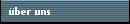 �ber uns